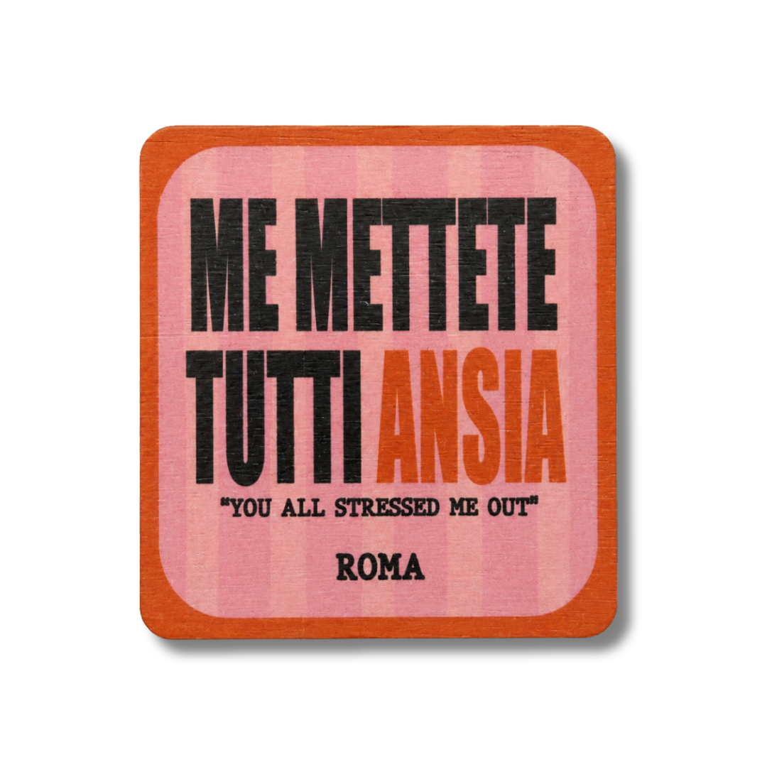 Me mettete tutti ansia calamita