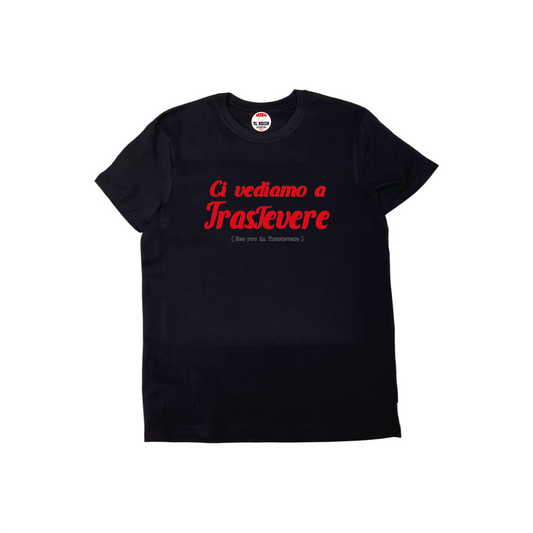 CI VEDIAMO A TRASTEVERE T-SHIRT