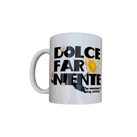 DOLCE FAR NIENTE TAZZA