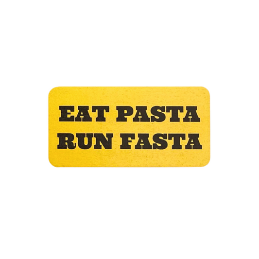 EAT PASTA RUN FUSTA CALAMITA