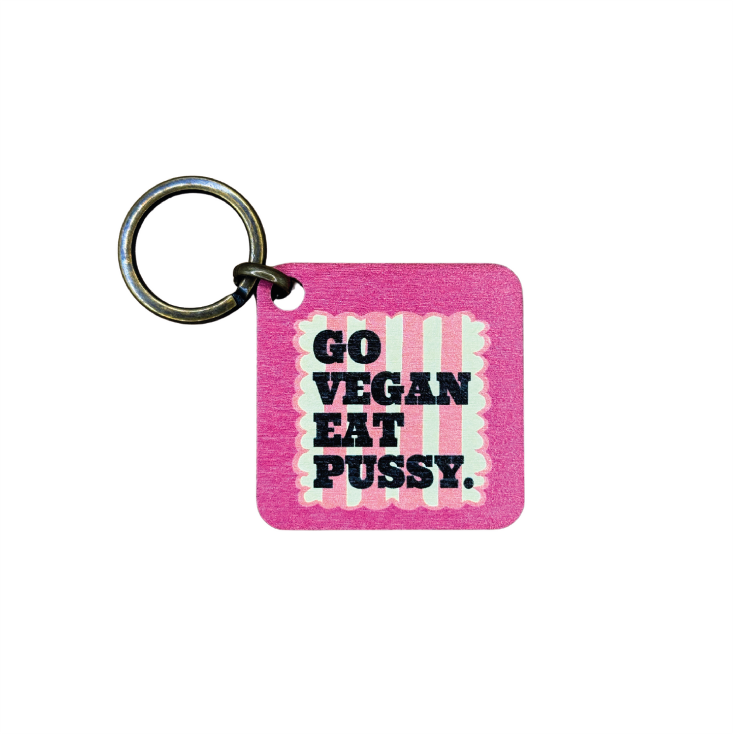 GO VEGAN EAT PUSSY PORTACHIAVI