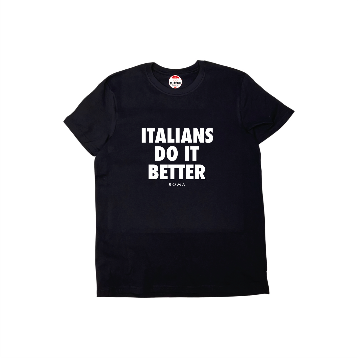 ITALIANS DO IT BETTER T-SHIRT