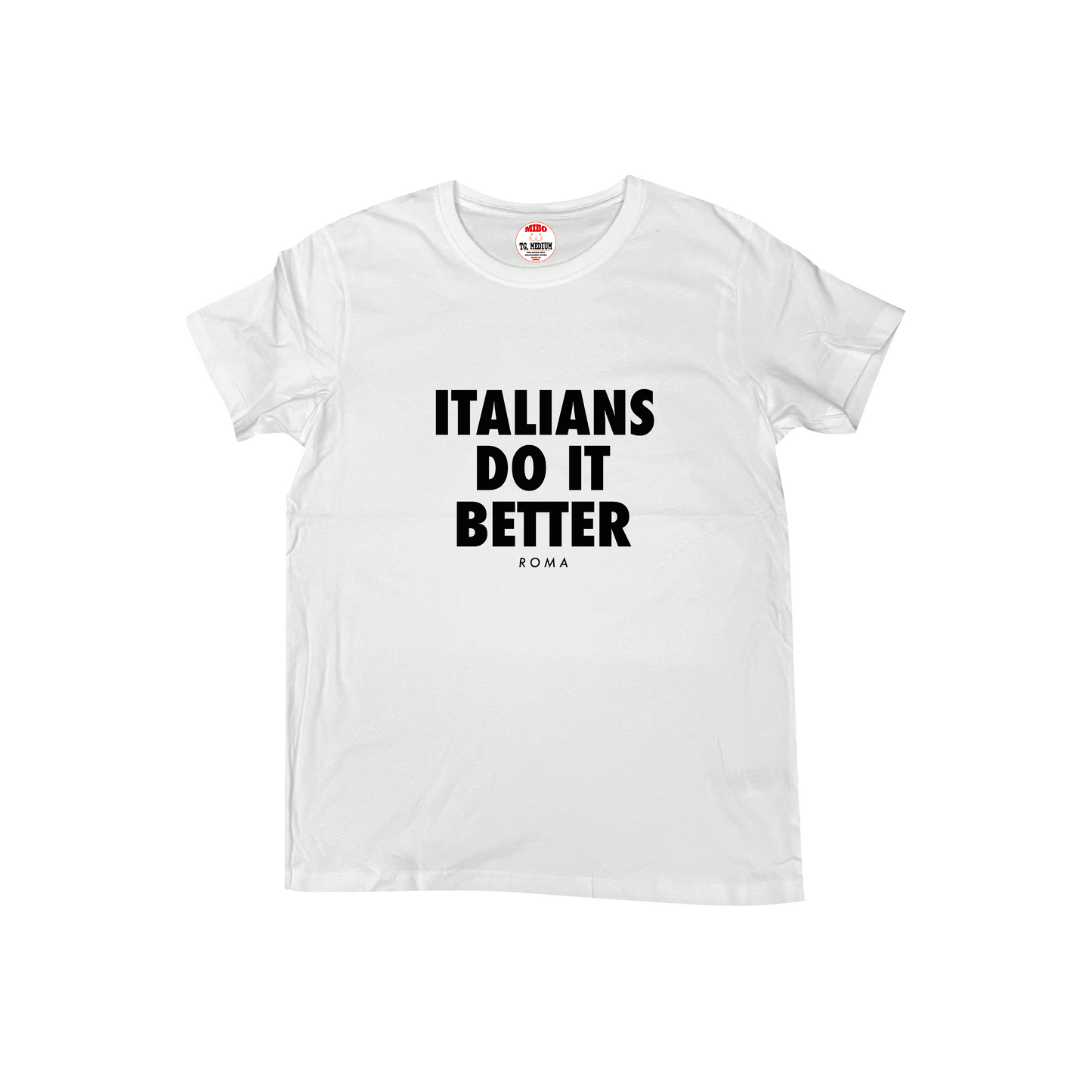 ITALIANS DO IT BETTER T-SHIRT