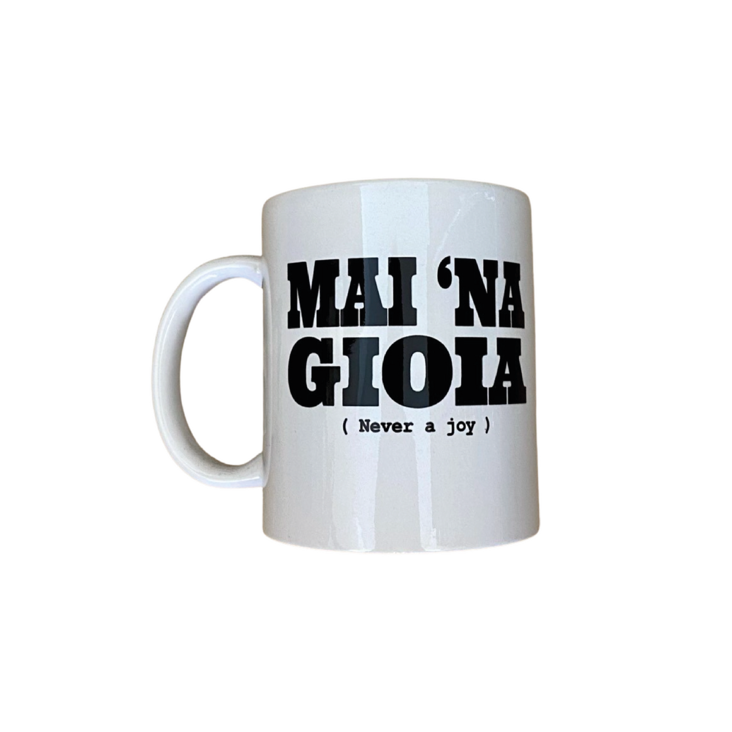 MAI 'NA GIOIA TAZZA