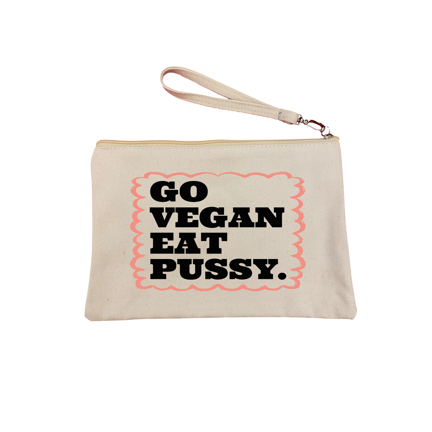 Go vegan eat pussy pochette