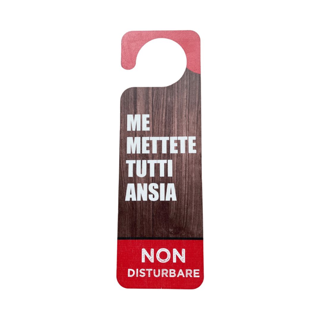 ME METTETE TUTTI ANSIA DO NOT DISTURB
