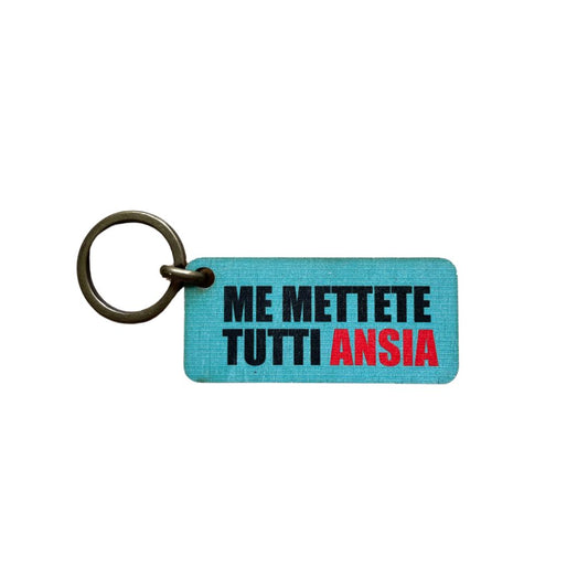 ME METTETE TUTTI ANSIA PORTACHIAVI