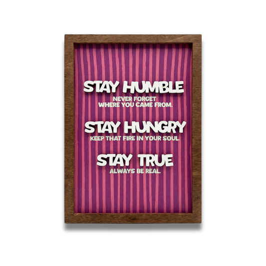 Quadretto stay humble - stay hungry - stay true