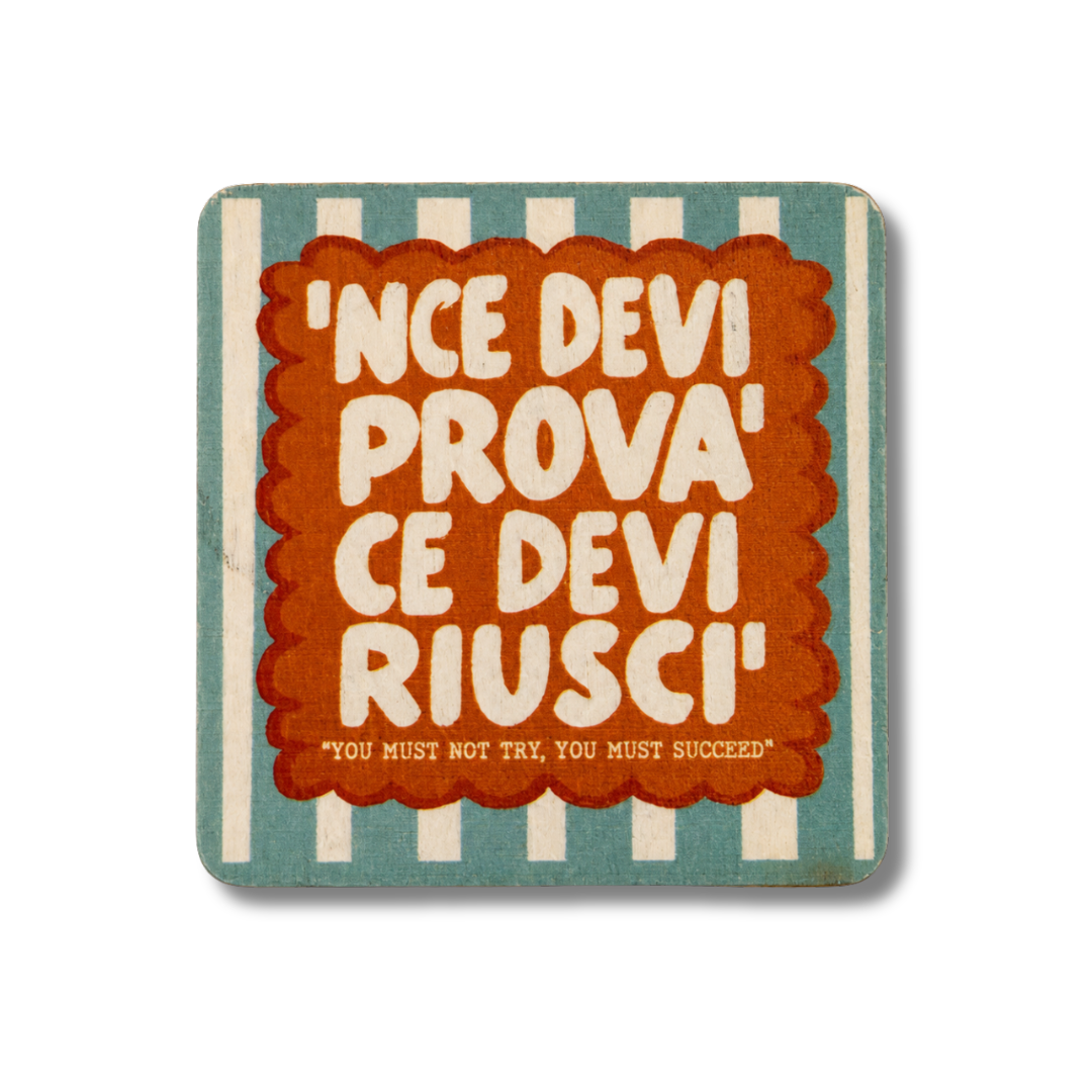 'Nce devi provà ce devi riuscì calamita