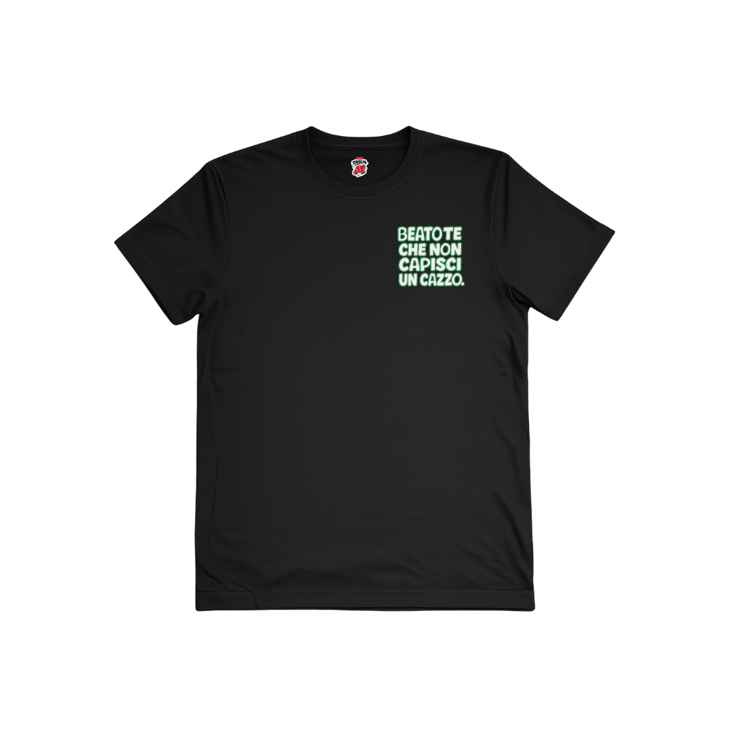 Beato te che non capisci un cazzo t-shirt