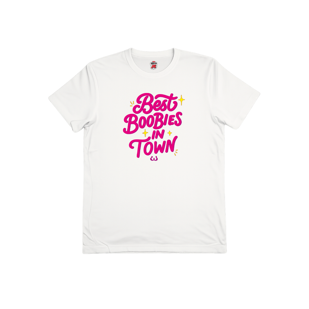 Best boobies in town t-shirt