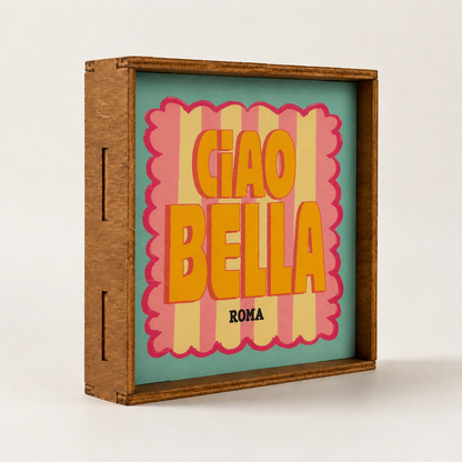 Ciao bella quadretto