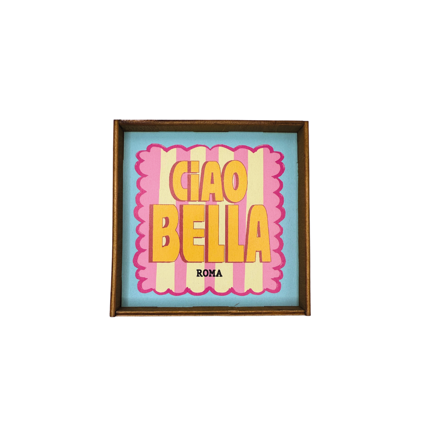 Ciao bella quadretto