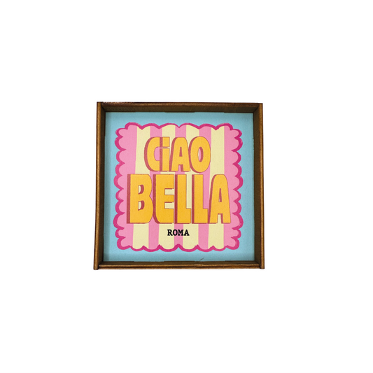 Ciao bella quadretto