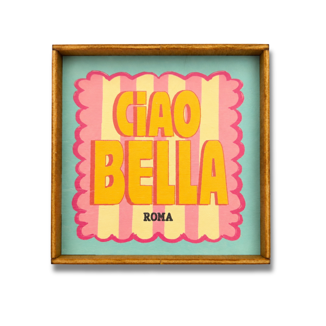 Ciao bella quadretto