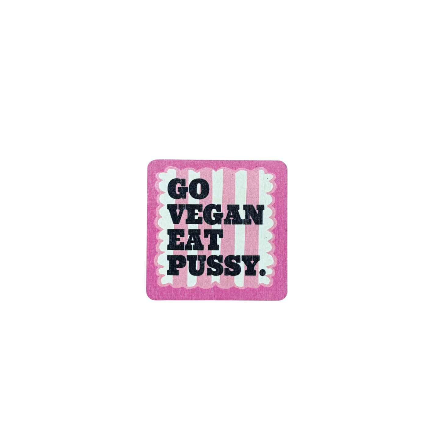 Go vegan eat pussy calamita