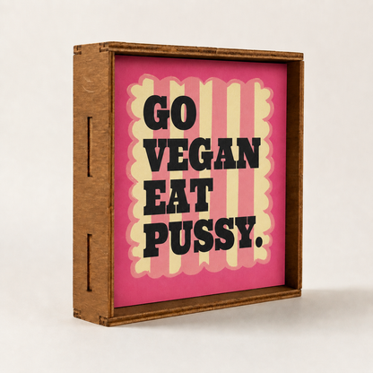 Go vegan eat pussy quadretto