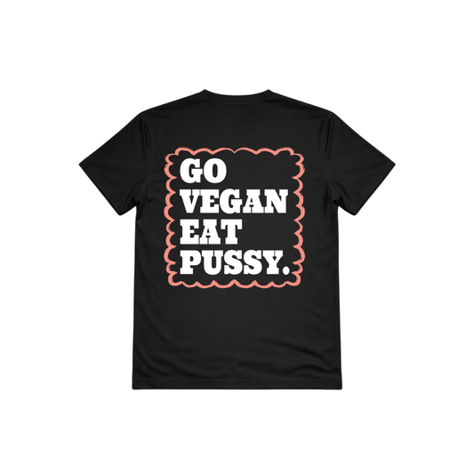 Go vegan eat pussy t-shirt