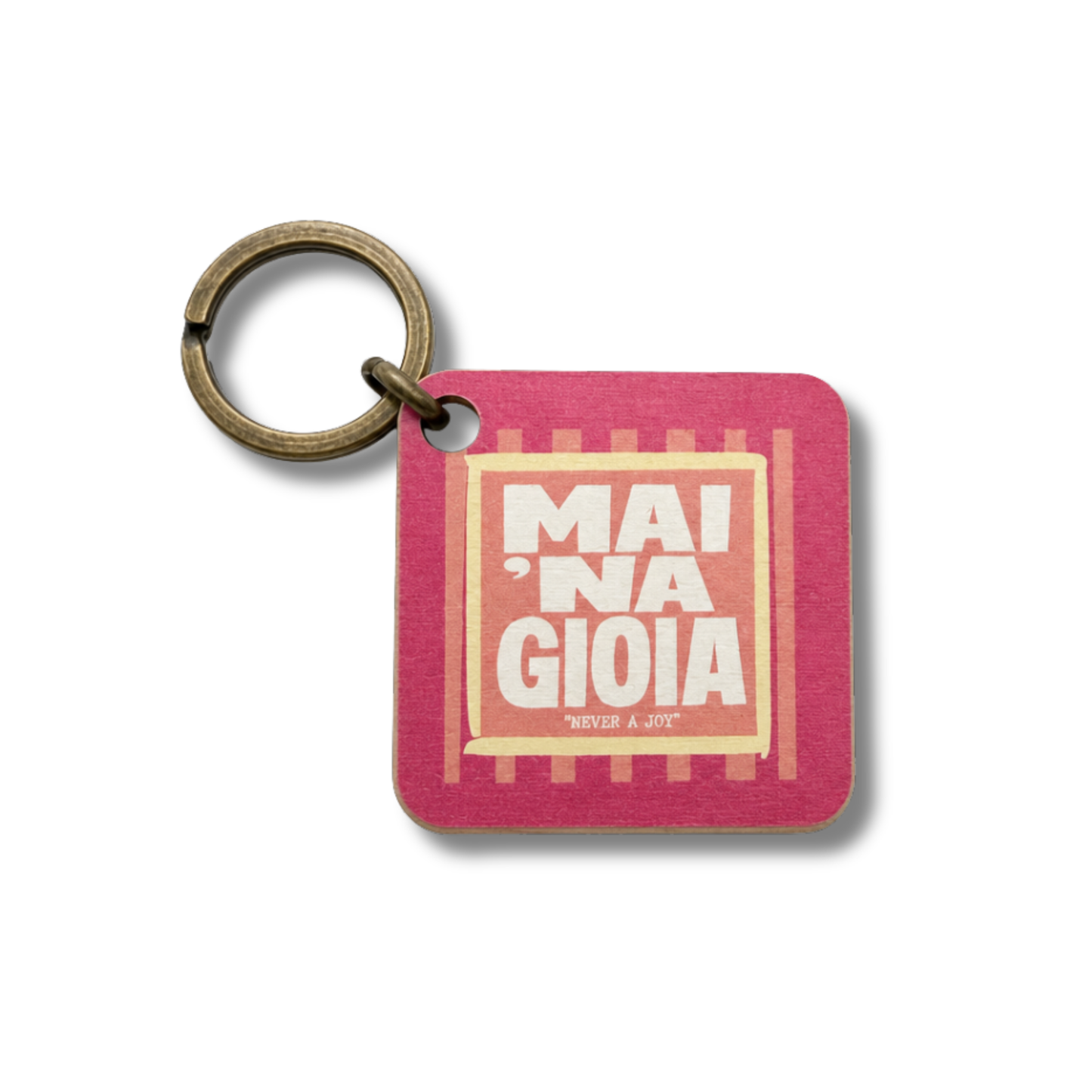 Mai 'na gioia portachiavi