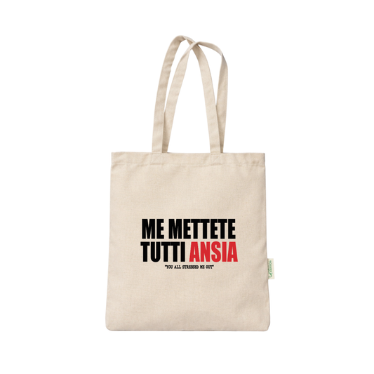 Me mettete tutti ansia tote bag