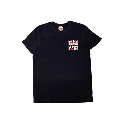 'NCE DEVI PROVA' CE DEVI RIUSCI' T-SHIRT