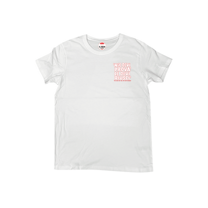 'NCE DEVI PROVA' CE DEVI RIUSCI' T-SHIRT
