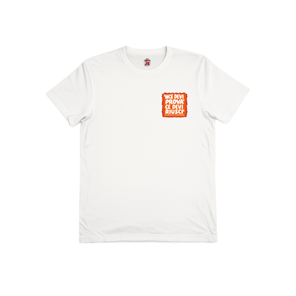 'Nce devi provà ce devi riuscì t-shirt