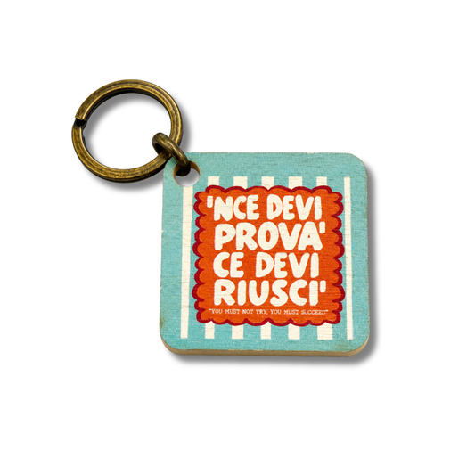 'Nce devi provà ce devi riuscì portachiavi