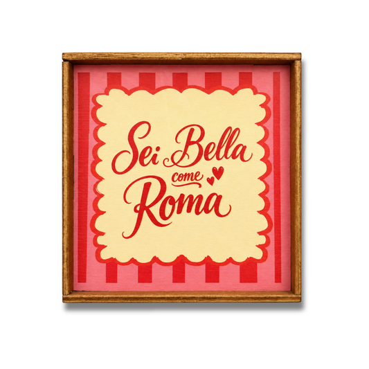 Sei bella come Roma quadretto