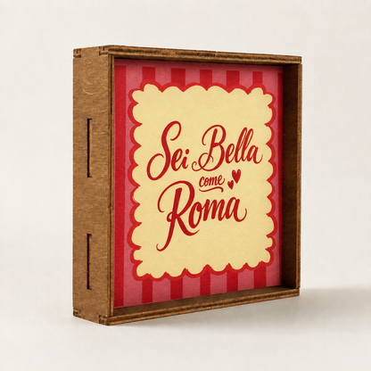 Sei bella come Roma quadretto